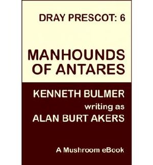 [Dray Prescot 06] • Manhounds of Antares (Havilfar Cycle, #1)